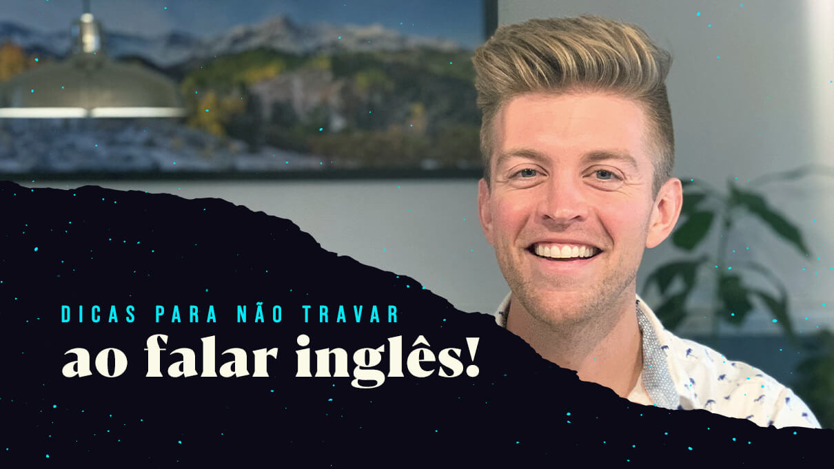 Como não travar ao falar inglês.