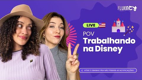 POV Trabalhando na Disney, com Teachers Julia Lopez e Mari Ferrari